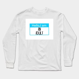 Hello, I am an adult Long Sleeve T-Shirt